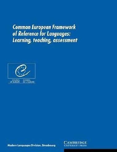 Common European Framework of Reference for Languages : Learning, Teaching, Assessment - kolektiv autor