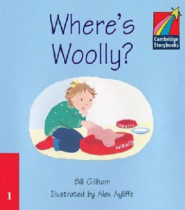 Cambridge Storybooks 1: Wheres Woolly? - Gillham Bill