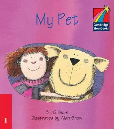 Cambridge Storybooks 1: My Pet - Gillham Bill