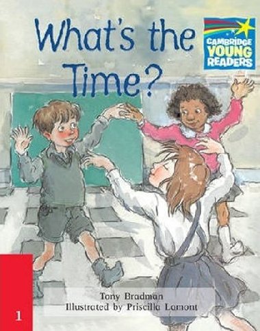 Cambridge Storybooks 1: Whats the Time? - Bradman Tony