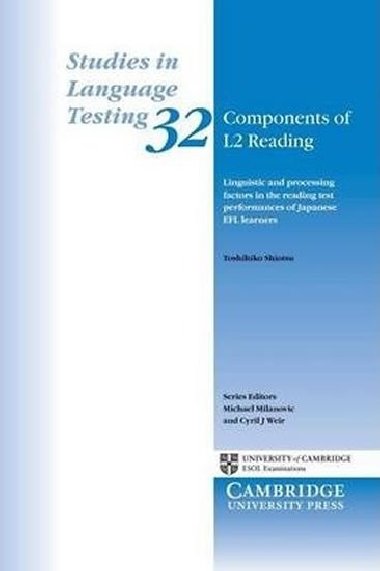 Components of L2 Reading : Linguistic and Processing Factors in the Reading Test Performances of Japanese EFL Learners - Shiotsu Toshihiko