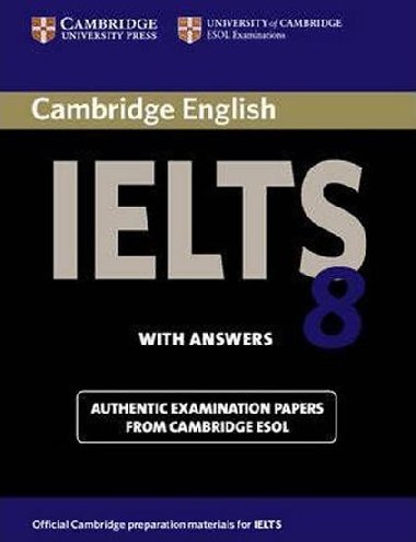Cambridge IELTS 8 Students Book with Answers - kolektiv autor