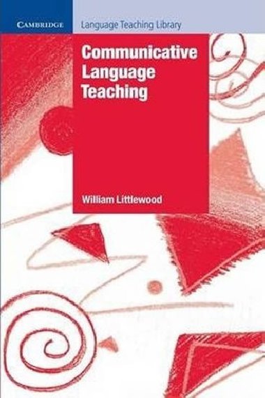 Communicative Language Teaching : An Introduction - Littlewood William