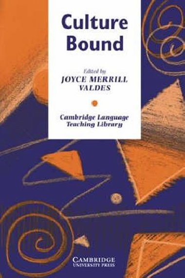 Culture Bound : Bridging the Cultural Gap in Language Teaching - Valdes Joyce Merrill