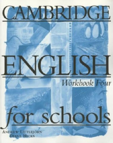 Cambridge English For Schools 4 Workbook - Littlejohn Andrew