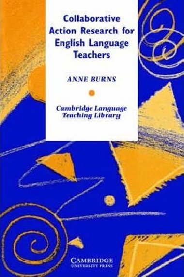 Collaborative Action Research for English Language Teachers - Burns Anne