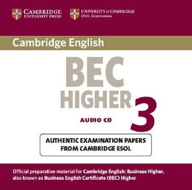 Cambridge BEC Higher 3 Audio CD : Examination Papers Form University of Cambridge ESOL Examinations - kolektiv autor