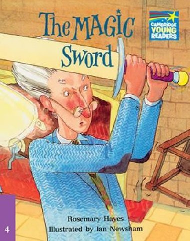 Cambridge Storybooks 4: The Magic Sword - Hayes Rosemary