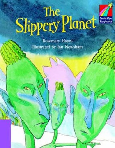 Cambridge Storybooks 4: The Slippery Planet - Hayes Rosemary