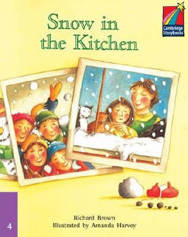 Cambridge Storybooks 4: Snow in the Kitchen - Brown Richard