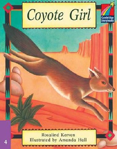 Cambridge Storybooks 4: Coyote Girl - Kerven Rosalind