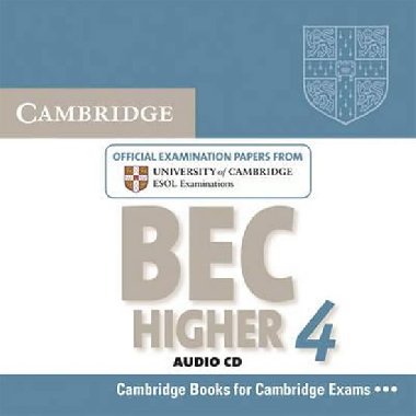 Cambridge BEC 4 Higher Audio CD : Examination Papers from University of Cambridge ESOL Examinations - kolektiv autor