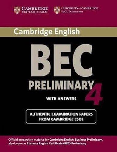 Cambridge BEC 4 Preliminary Students Book with answers : Examination Papers from University of Cambridge ESOL Examinations - kolektiv autor