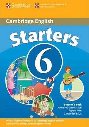 Cambridge English Starters 6 Students Book - kolektiv autor