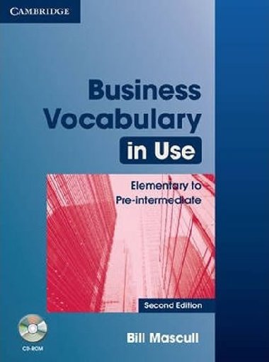 Business Vocabulary in Use: Elementary to Pre-intermediate with Answers and CD-ROM - Mascull Bill