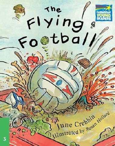 Cambridge Storybooks 3: The Flying Football - Crebbin June
