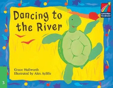 Cambridge Storybooks 3: Dancing to the River - Hallworth Grace