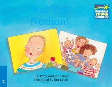 Cambridge Storybooks 2: Not Yet, Nathan! - Perry Sue
