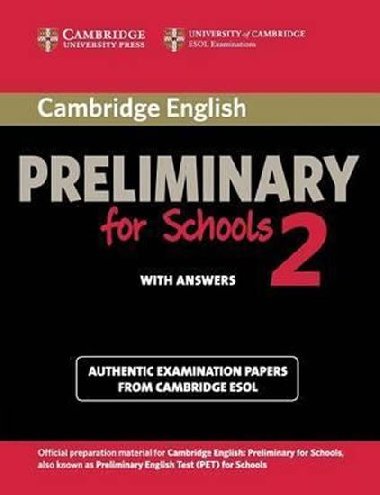 Cambridge English Preliminary for Schools 2 Students Book with Answers : Authentic Examination Papers from Cambridge ESOL - kolektiv autor