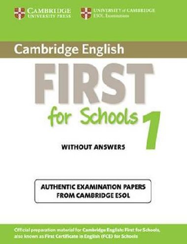 Cambridge English First for Schools 1 Students Book without Answers : Authentic Examination Papers from Cambridge ESOL - kolektiv autor