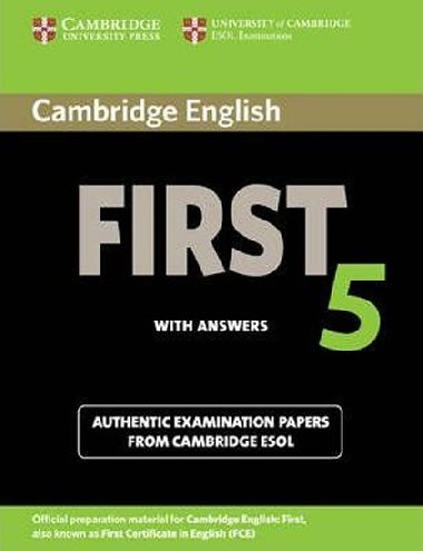 Cambridge English First 5 Students Book with Answers : Authentic Examination Papers from Cambridge ESOL - kolektiv autor