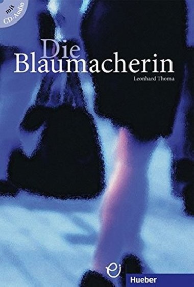 Die Blaumacherin: Buch mit integrierter Audio-CD - Thoma Leonhard