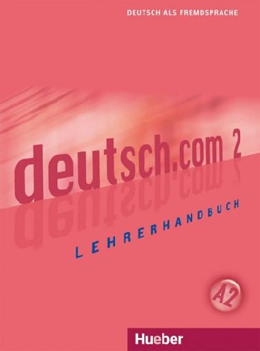 Deutsch.com 2: Lehrerhandbuch - Pasewalck Silke