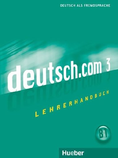 Deutsch.com 3: Lehrerhandbuch - Wichmann Anne