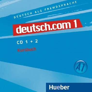 Deutsch.com 1: Audio-CDs zum Kursbuch - Kursia Anta