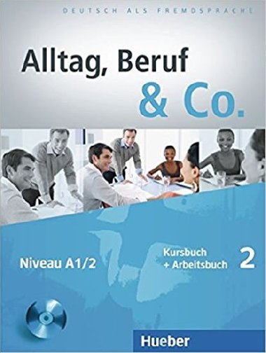 Alltag, Beruf & Co. 2 - Kursbuch + Arbeitsbuch mit Audio-CD zum Arbeitsbuch - Becker Norber, Braunert Jrg