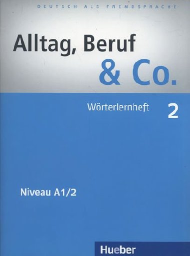 Alltag, Beruf & Co. 2 - Worterlernheft - Becker Norber, Braunert Jrg