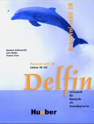 Delfin: Pracovní sešit 2B - Lekce 16-20 - Aufderstraße Helmut