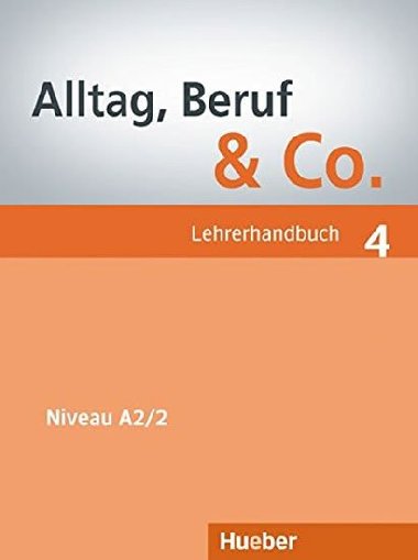 Alltag, Beruf & Co. 4 - Lehrerhandbuch - Becker Norber, Braunert Jrg