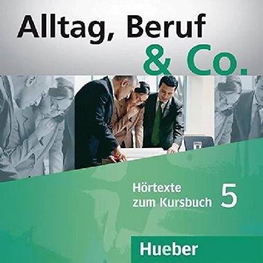 Alltag, Beruf & Co. 5 - Audio-CDs zum Kursbuch - Becker Norber, Braunert Jrg