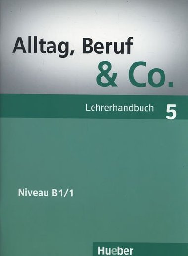 Alltag, Beruf & Co. 5 - Lehrerhandbuch - Becker Norber, Braunert Jrg