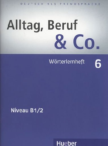 Alltag, Beruf & Co. 6 - Wrterlernheft - Becker Norber, Braunert Jrg