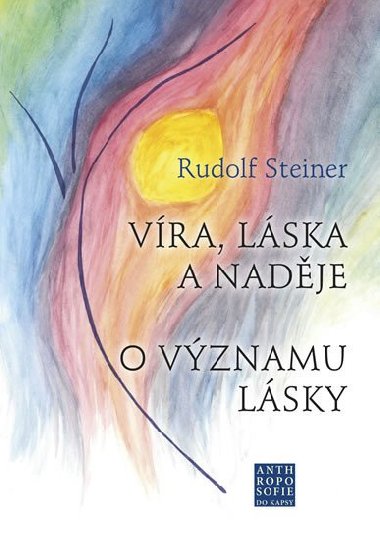 Vra, lska a nadje - O vznamu lsky - Rudolf Steiner