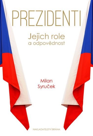 Prezidenti - Jejich role a odpovdnost - Milan Syruek