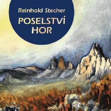Poselstv hor - Reinhold Stecher
