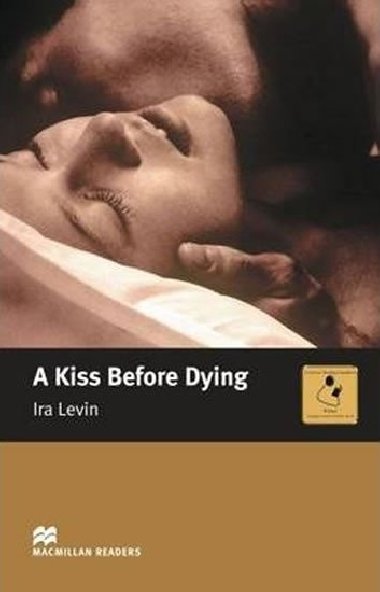Macmillan Readers Intermediate: A Kiss Before Dying - Levin Ira