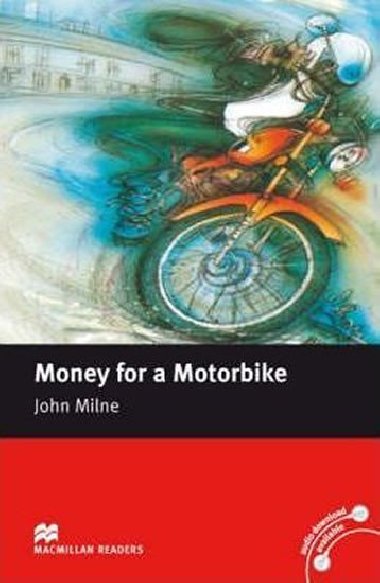 Macmillan Readers Beginner: Money for a Motorbike - Milne John