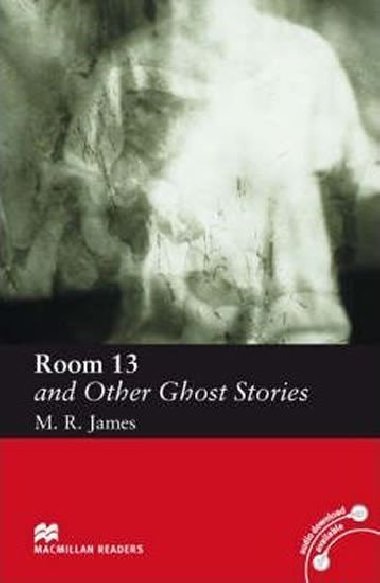 Macmillan Readers Elementary: Room 13 and Other Ghost Stories - James M. R.