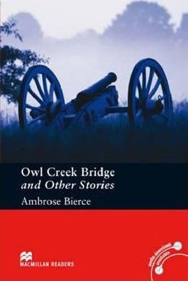 Macmillan Readers Pre-Intermediate: Owl Creek Bridge - Bierce Ambrose