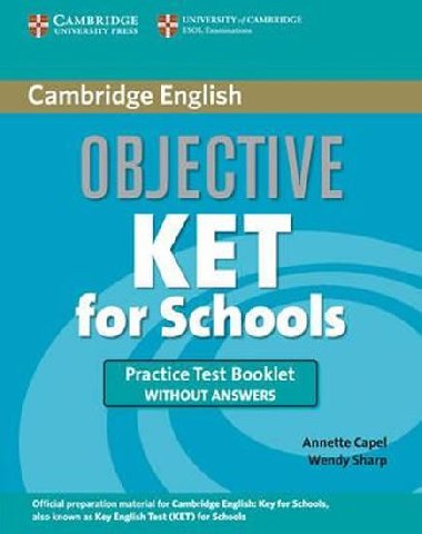 Objective KET for Schools: Practice Test Booklet without answers - Capel Annette
