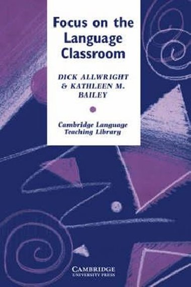 Focus on the Language Classroom - Allwright Richard L.