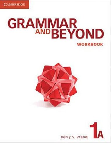 Grammar and Beyond 1A: Workbook - Vrabel Kerry