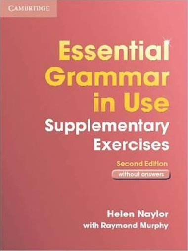 Essential Grammar in Use Supplementary Exercises without Answers 2nd Ed. - Naylor Helen