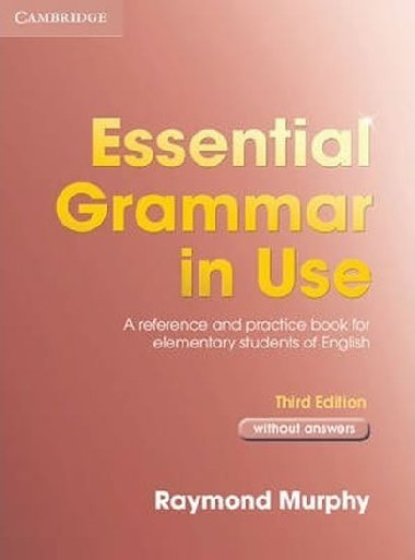 Essential Grammar in Use 3rd Edition: Edition without answers - Murphy Raymond