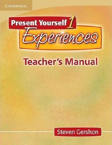 Present Yourself 1 Experiences: Teachers Manual - Gershon Steven