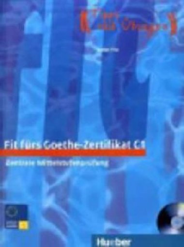 Fit frs Goethe-Zertifikat: C1 Lehrbuch mit integrierter Audio-CD - Luger Urs